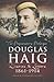 The Preparatory Prologue: Douglas Haig: Diaries & Letters, 1861–1914
