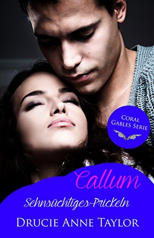 Callum: Sehnsüchtiges Prickeln (Coral Gables #9)