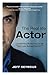 The Real Life Actor: A comprehensive discussion about the best approach to acting, working professionally, flying a plane, and being a champion.
