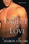 The Object Of Love by Sharon Cullars