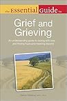 The Essential Guide to Grief and Grieving: An Understanding Guide to Coping with Loss . . . and Finding Hope and Meaning Be Book cover for The Essential Guide to Grief and Grieving: An Understanding Guide to Coping with Loss . . . and Finding Hope and Meaning Be