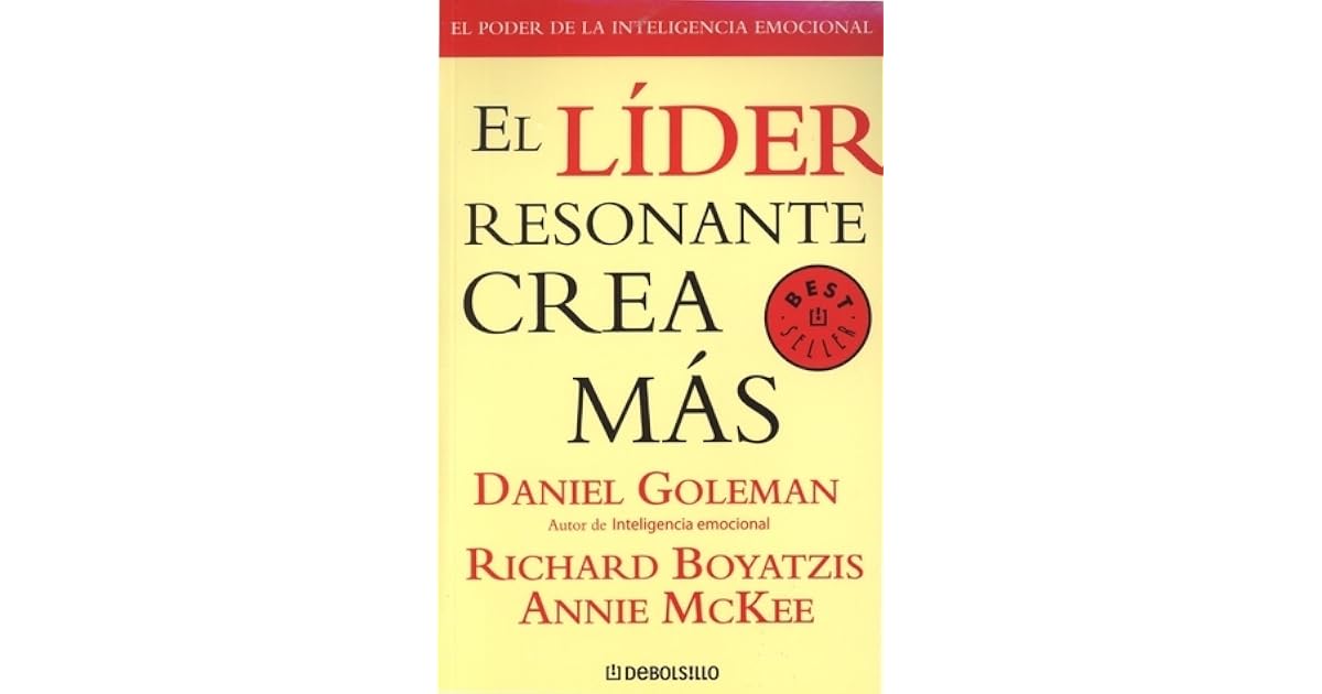 El líder resonante crea más by Daniel Goleman