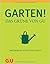 Garten! Das Grüne von GU: Gartenpraxis Schritt für Schritt