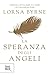 La speranza degli angeli by Lorna Byrne