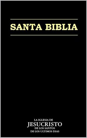 La Santa Biblia: La Iglesia de Jesucristo de los Santos de los Últimos Días (Kindle Edition)