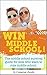Win Middle School!: The Middle School Survival Guide for Kids Who Want to Rule Middle School