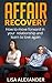 Affair Recovery: How to move forward in your relationship and learn to love again