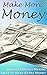 Make More Money: Discover Money Making Ideas to Make Extra Money (money making books)