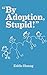 “By adoption, stupid!”