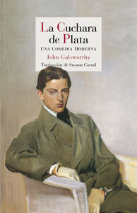 La cuchara de plata: Una comedia moderna (The Forsyte Chronicles, #5)