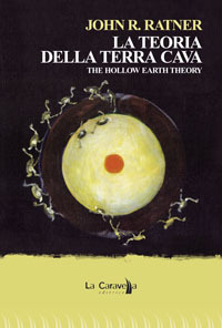 La Teoria della Terra cava. The Hollow Earth Theory. (Paperback)