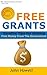 Free Grants: Surefire Tips for Getting Free Money From The Government