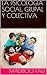 LA PSICOLOGÍA SOCIAL, GRUPAL Y COLECTIVA: COLECCIÓN RESÚMENES UNIVERSITARIOS Nº 10 (TEMAS DE PSICOLOGÍA) (Spanish Edition)