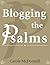 Blogging the Psalms