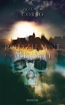 Podziemne miasto (Archeolog Robert Karcz, #1)