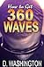 How to Get 360 Waves
