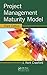 Project Management Maturity Model (PM Solutions Research)
