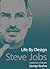 Steve Jobs' Life By Design: Lessons to be Learned from His Last Lecture