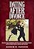 Dating After Divorce by Andrew M. Parsons