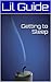 Get to Sleep Now! by Lil Guide