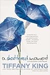 A Shattered Moment by Tiffany King
