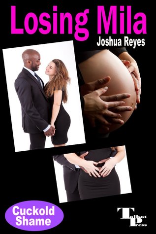 Losing Mila (Cuckold Shame Book 3)