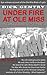Under Fire at Ole Miss by Dick Gentry