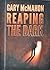 Reaping the Dark