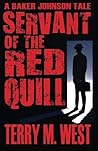 Servant of the Red Quill by Terry M. West