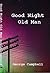 Good Night Old Man