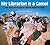 My Librarian is a Camel by Margriet Ruurs