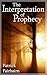 The Interpretation of Prophecy