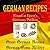 German Recipes from Epcot's Germany Pavilion (Walt Disney World Resort): Book1: Great German Recipes - Book 2: Germany Style Recipes