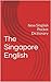 The Singapore English: New Singlish Pocket Dictionary