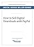 How To Sell Digital Downloads With Paypal by Shannon Sofield