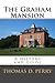 The Graham Mansion: A Histo...