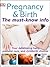 Pregnancy & Birth - The must-know info: Your Developing Baby, Prenatal Care, and Childbirth Choices