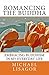 Romancing the Buddha - 4th Edition: Embracing Buddhism in My Everyday Life