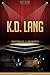 k.d. lang Unauthorized & Uncensored (All Ages Deluxe Edition with Videos)