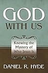 Book cover for God with Us: Knowing the Mystery of Who Jesus Is