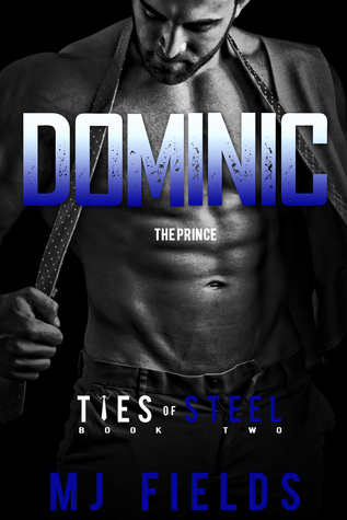 Dominic: The Prince (Ties of Steel, #2)
