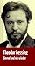 Theodor Lessing: "Einmal und nie wieder" Lebenserinnerungen (German Edition)