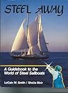 Steel Away: A Guidebook to the World of Steel Sailboats