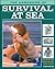 The Handbook of Survival at Sea: Endurance and Fitness, Emergency Procedures, Survival Techniques