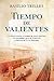 Tiempo de valientes (Planeta) (Spanish Edition)