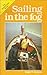Sailing in the Fog by Roger F. Duncan