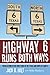 Highway 6 Runs Both Ways by Jack B. Holt