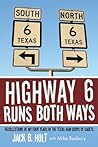 Highway 6 Runs Both Ways: Recollections of My Four Years in the Texas A&M Corps of Cadets