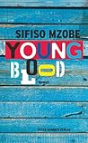 Young Blood by Sifiso Mzobe