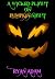 A Wicked Plight on Pumpkin Night by Ryan Adam